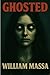 Ghosted: A Supernatural Horror Short Story (Haunted and Cursed Collection Book 2)