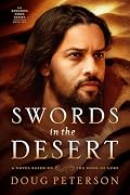Swords in the Desert: A Novel Based on the Book of Luke