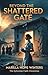 Beyond the Shattered Gate: ...