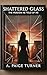 Shattered Glass-The Version He Told by A.  Paige Turner