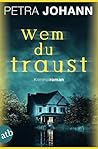 Wem du traust