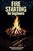 Fire Starting for Beginners...