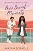 Our Secret Moments (Drayton Hills, #1)
