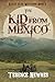 The Kid from Mexico by Terence Newnes