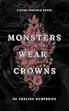 Book cover for Monsters Wear Crowns (Crowned Monsters Duet Book 1)