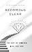 Becoming Clear: The Art of ...
