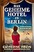 Das geheime Hotel in Berlin...