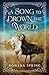 A Song to Drown the World by Rowena Spring