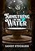 Something in the Water