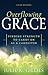 Overflowing Grace: Finding ...