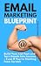 Email Marketing Blueprint by Gabriel Váraljay