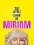 The Little Book of Miriam: THE NUMBER ONE BESTSELLER