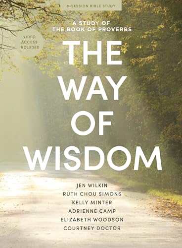 The Way of Wisdom - Bible Study for Women with Video Access: A Study of the Book of Proverbs (Paperback)