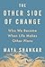 The Other Side of Change: Who We Become When Life Makes Other Plans
