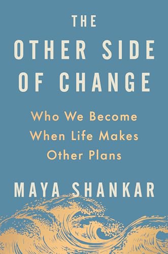 The Other Side of Change: Who We Become When Life Makes Other Plans (Kindle Edition)