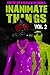 Inanimate Things: Volume Two