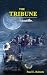 The Tribune by Paul E. Roberts The Tribune by Paul E. Roberts