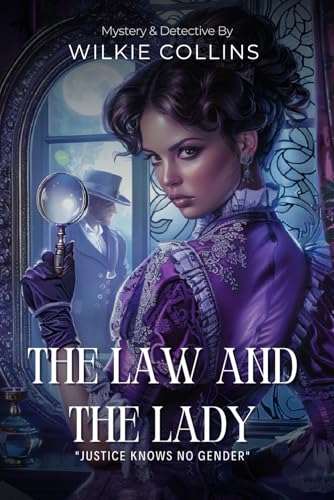 The Law and the Lady By Wilkie Collins (Illustrated & Annotated): A Victorian Legal Thriller with the First Female Detective in Literature