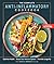 The Complete Anti-Inflammatory Cookbook: Optimize Health, Boost Your Immune System, Promote Longevity