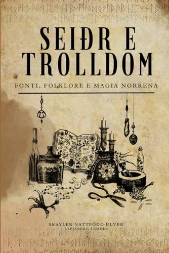 Seiðr e Trolldom: Fonti, folklore e magia norrena (Italian Edition)
