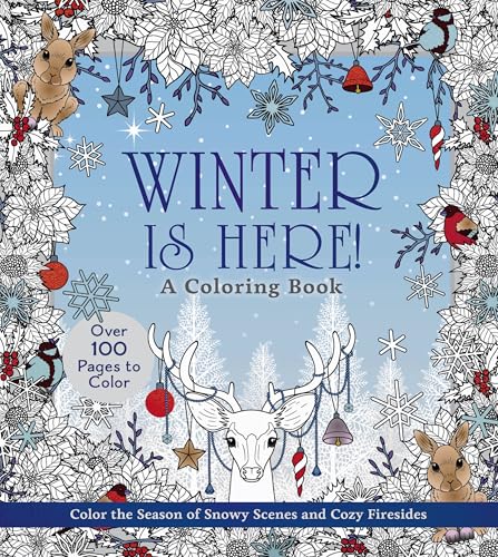 Winter is Here! A Coloring Book: Color the Season of Snowy Scenes and Cozy Firesides - Over 100 Pages to Color (Chartwell Coloring Books)