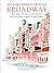 History Hiding Around Broadway: Backstage Lore, Secrets & Surprises from New York’s Famed Theater District