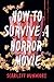 How to Survive a Horror Movie