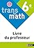 Transmath Mathématiques 6e ...