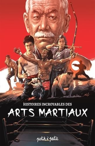 Histoires incroyables des arts martiaux (Hardcover)