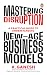 Mastering Disruption: A Pra...