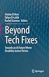 Beyond Tech Fixes: Towards an AI Future Where Disability Justice Thrives