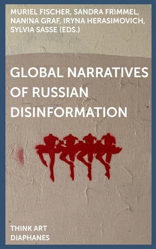 Global Narratives of Russian Disinformation (Think Art)