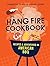 Quadrille Publishing The Hang Fire Cookbook Recipes and Adventures in American BBQ.