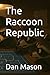 The Raccoon Republic: The U...