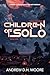 Children of Solo: Steam and...