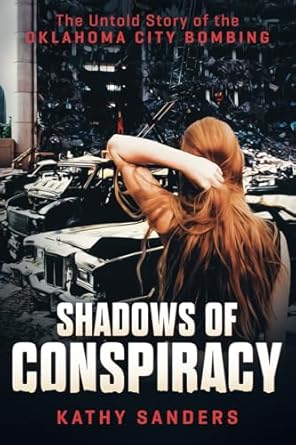 Shadows of Conspiracy: The Untold Story of the Oklahoma City Bombing