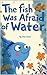 A fish who was afraid of Wa...