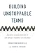 Building Unstoppable Teams by Sébastien Sasseville