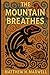 The Mountain Breathes