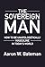 The Sovereign Man: How To Be Unapologetically Masculine In Today's World