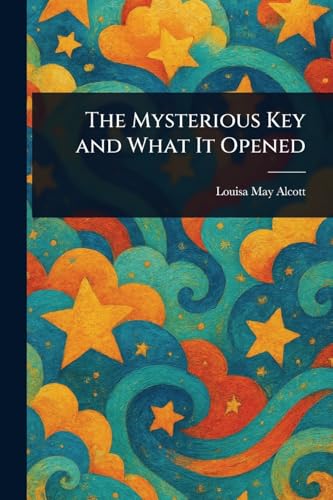 The Mysterious Key and What It Opened