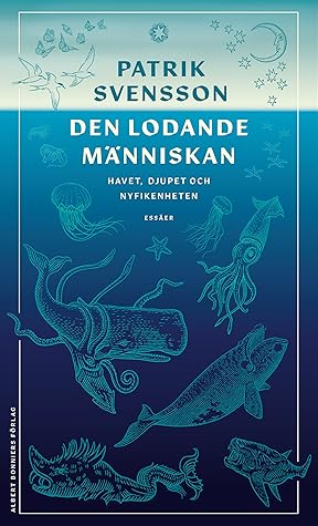 Den lodande människan: Havet, djupet och nyfikenheten – essäer
