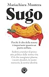 Sugo: Perchè il cibo della nonna è importante quanto un piatto stellato (Italian Edition)