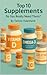 Top 10 Supplements: Do You Really Need Them?