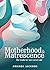 Motherhood & Matrescence by Amanda Jackson