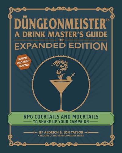 Düngeonmeister: The Expanded Edition: RPG Cocktails and Mocktails to Shake Up Your Campaign (Düngeonmeister Series)