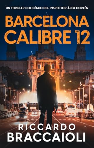 Barcelona Calibre 12 (Inspector Álex Cortés, #12)