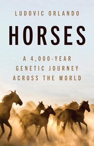 Horses: A 4,000-Year Genetic Journey Across the World (Hardcover)