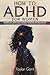How to ADHD for Women: Unde...