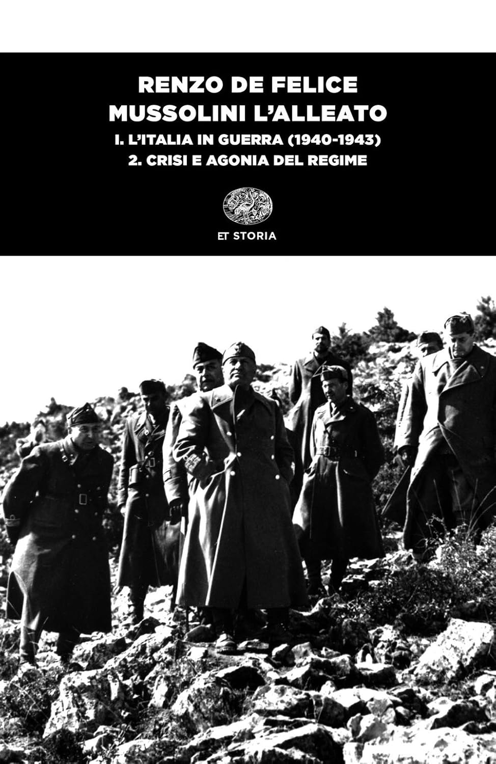 Mussolini l'alleato I: L'Italia in guerra (1940-1943). Vol. 2: Crisi e agonia del regime